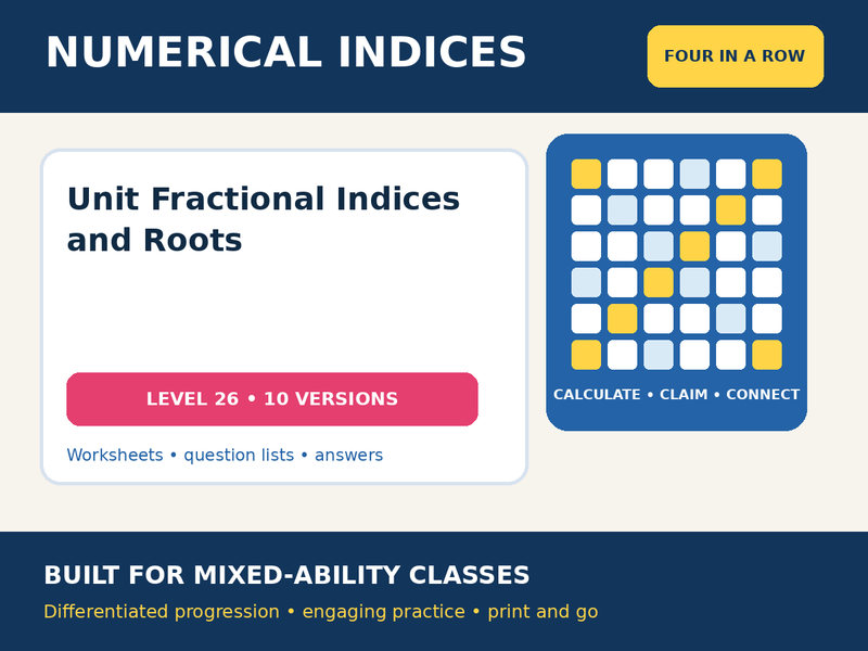 Numerical Indices – Unit Fractional Indices and Roots – Four in a Row – 10 Worksheets + Answers