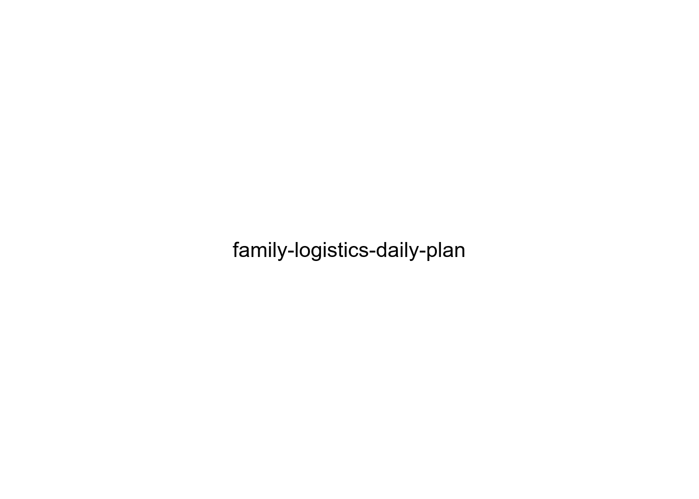 family-logistics-daily-plan