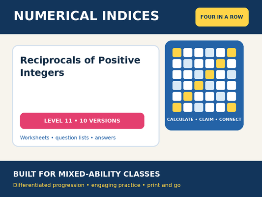 Numerical Indices – Reciprocals of Positive Integers – Four in a Row – 10 Worksheets + Answers