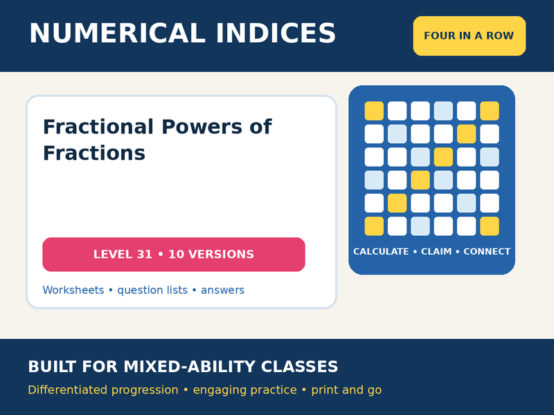 Numerical Indices – Fractional Powers of Fractions – Four in a Row – 10 Worksheets + Answers