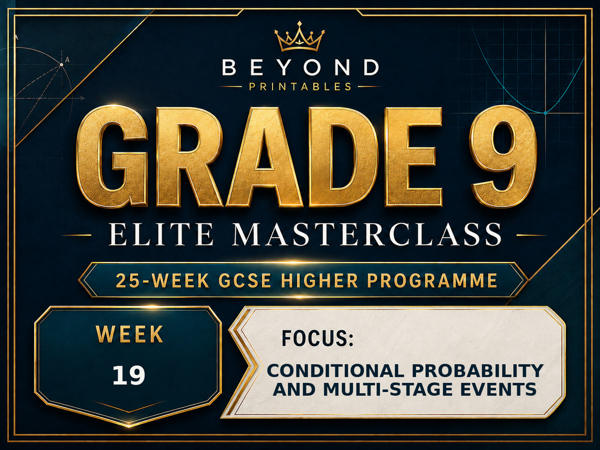 Grade 9 GCSE Higher Maths - Week 19 - Conditional Probability & Multi-Stage Events