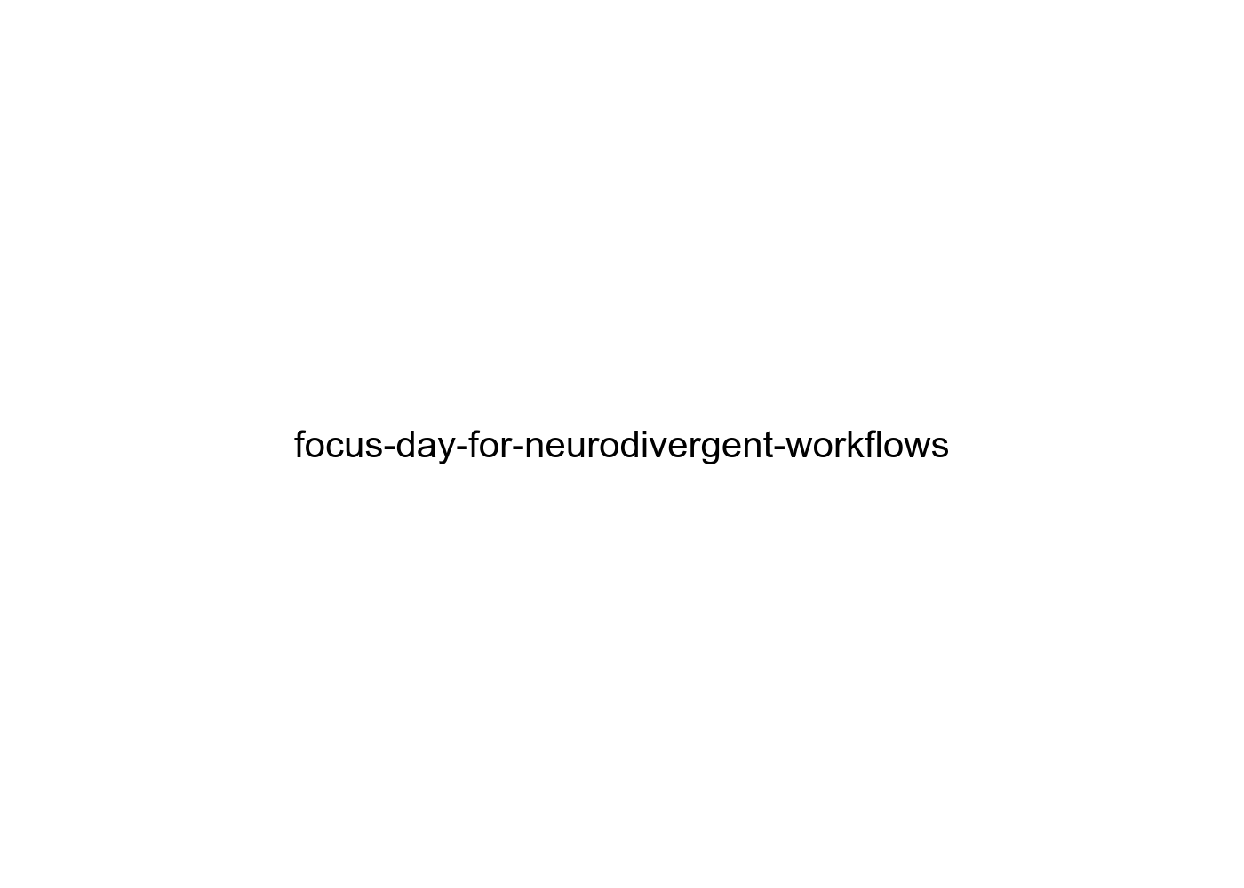 focus-day-for-neurodivergent-workflows